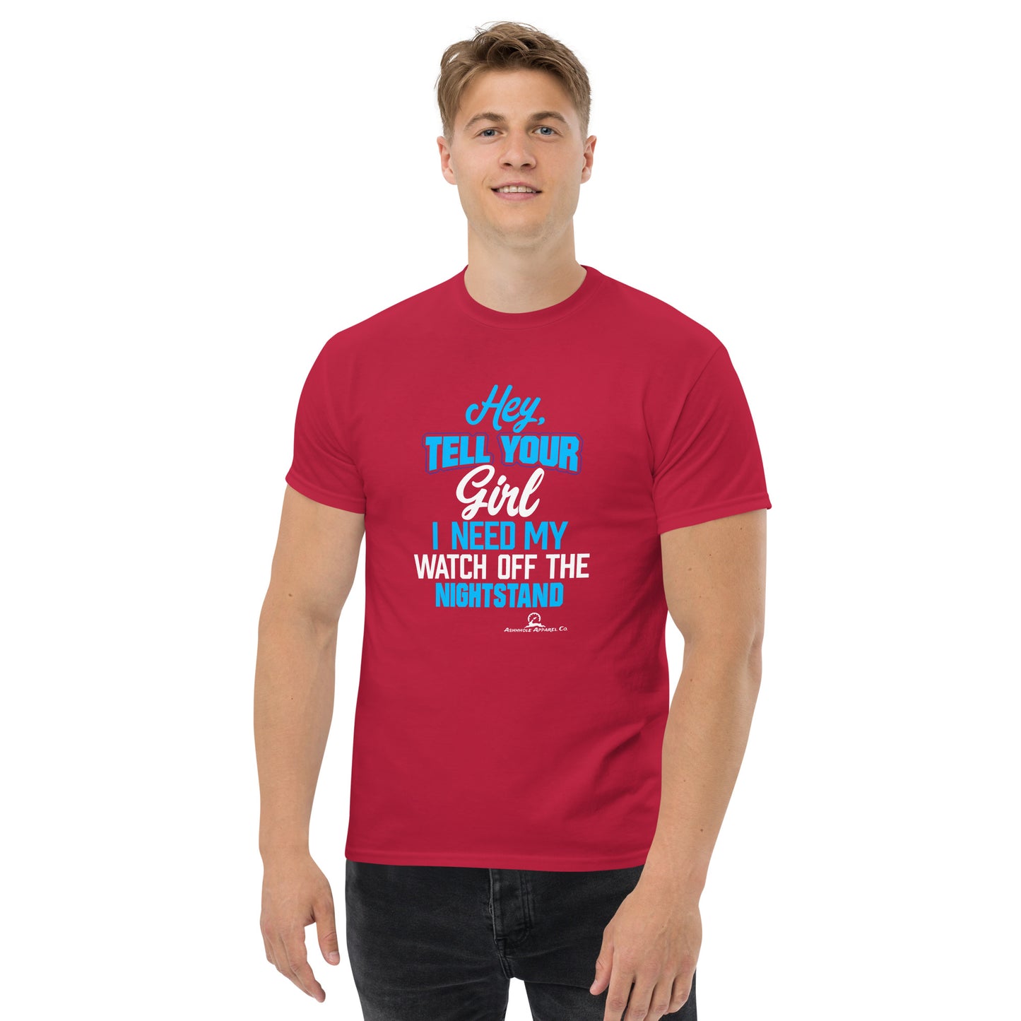 "Hey tell your girl.. "Men's classic tee