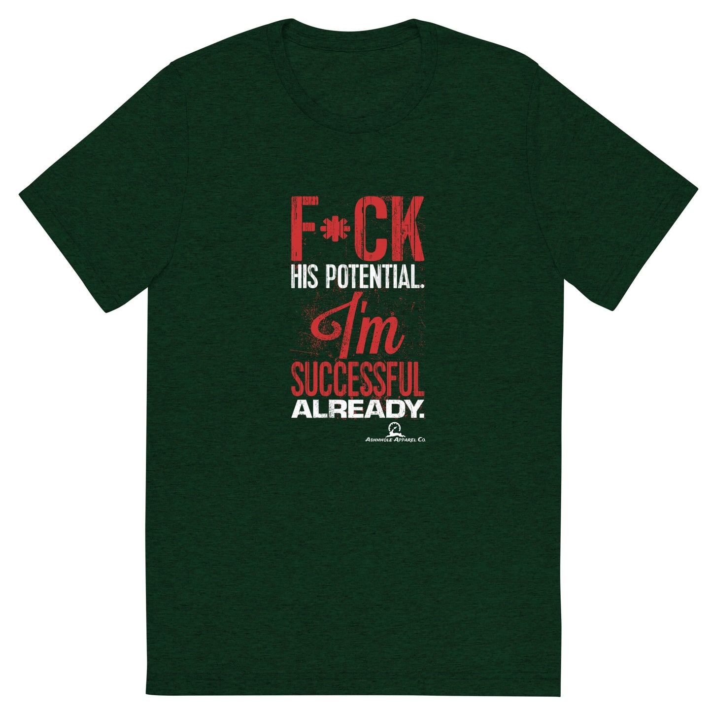 "F*** HIS POTENTIAL..." Short sleeve t-shirt
