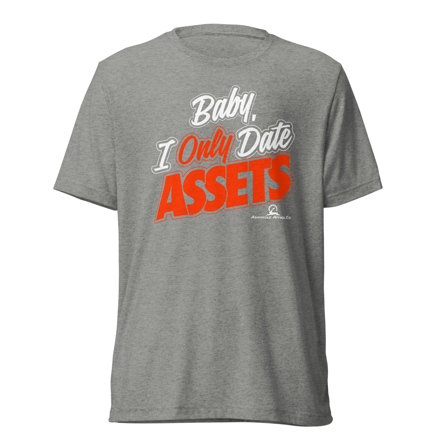 "Baby I Only Date Asset "Short sleeve t-shirt