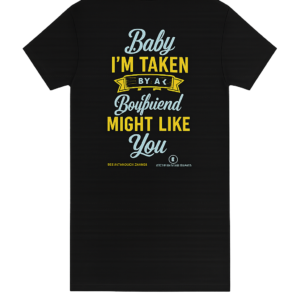 Baby I'm Taken Shirt
