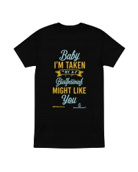 Baby I'm Taken Shirt