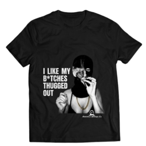 Thugged Out Shirt
